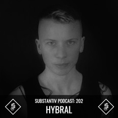 SUBSTANTIV podcast 202 HYBRAL