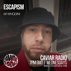 ESCAPISM w/ Whodini - 12/02/25 - Caviar Radio