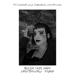 Never Fade Away (skystarsyko. remix)