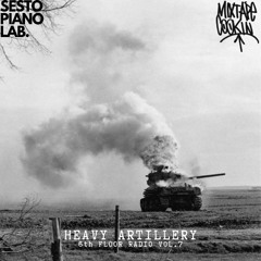 6th Floor Radio Vol.7 - Heavy Artillery