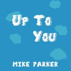 Up To You