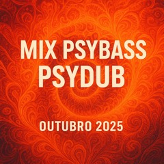 Mix Psybass - Psydub - Outubro de 2025