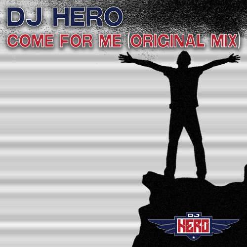 DJ Hero - Come For Me (Original Mix)