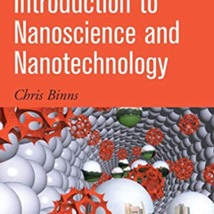 download PDF 🖋️ Introduction to Nanoscience and Nanotechnology by  Chris Binns EPUB