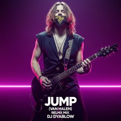 “Jump” (Van Halen) - Remix by DJ Dyablow