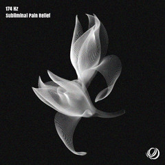174 Hz - Subliminal Pain Relief