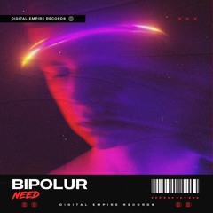 BIPOLUR - Need | OUT NOW