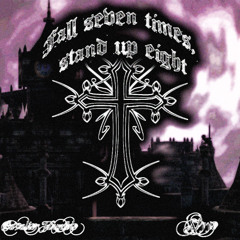 Fall seven times, stand up eight (Feat. Slyye)