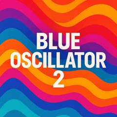 Blue Oscillator 2