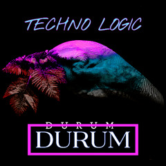 TECHNO LOGIC | DURUM