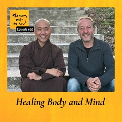 Healing Body and Mind | TWOII podcast | Episode #58