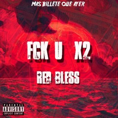FCK U X2 - Red Bless (Rauw Alejandro)