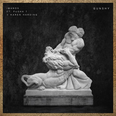 Imanos - Gunshy (feat. Pusha T & Karen Harding)