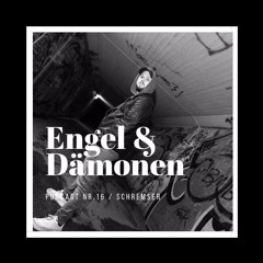 Engel & Dämonen Podcast Nr.16 - Schremser