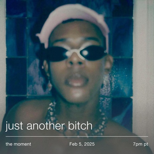 the moment 01: just another bitch