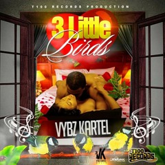 Vybz Kartel - Three Little Birds (3 Little Birds)