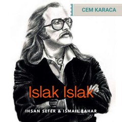 Cem Karaca - Islak Islak ( Dj Ihsan Sefer & Dj Ismail Bahar Remix )