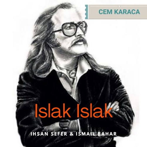 Cem Karaca - Islak Islak ( Dj Ihsan Sefer & Dj Ismail Bahar Remix )