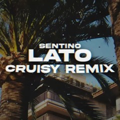 Sentino  Lato Cruisy Remix