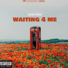 waiting 4 me