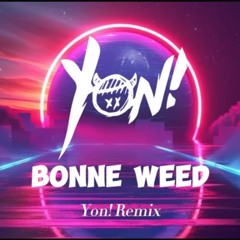 Taïro - Bonne Weed (YON! Remix)