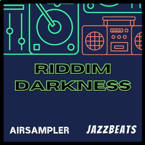 AirSampler X JazzBeats - Riddim Darkness [STEREO LAB PREMIERE]
