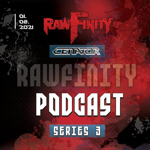 Rawfinity Podcast #36 by Cenator