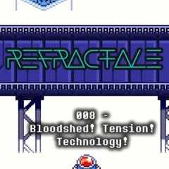 008 - Bloodshed! Tension! Technology!