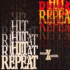 Serafin & Paul Mile - Hit Repeat