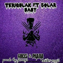 Teriqblak ft Solar baby== Gucci & prada.mp3