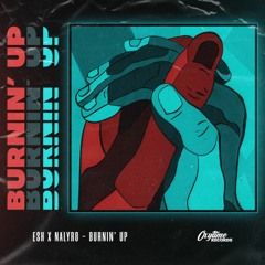 ESH X NALYRO - Burnin' Up [OUT NOW]
