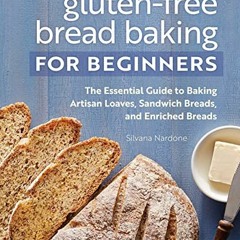 ACCESS EBOOK 📂 Gluten-Free Bread Baking for Beginners: The Essential Guide to Baking