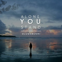 Alone You Stand