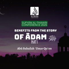 Benefits from The Story of Adam P.1 - Abū Suhailah ʿUmar Quinn