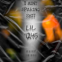 I Ain’t Sparing Shit - chief / lavelle (diss)