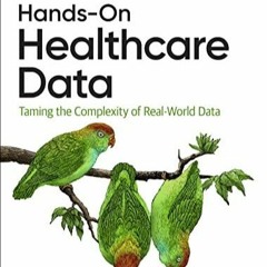 PDF Hands-On Healthcare Data: Taming the Complexity of Real-World Data