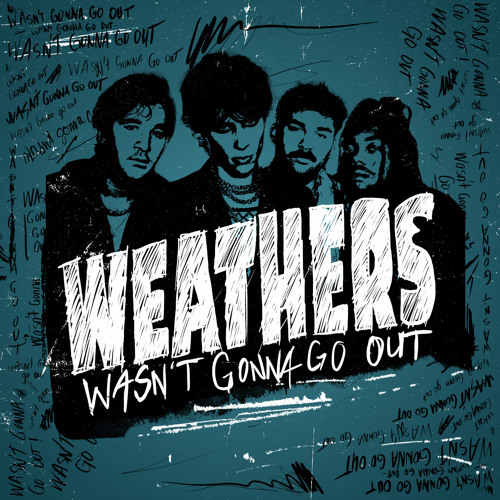 Weathers — Wasn't Gonna Go Out cover artwork
