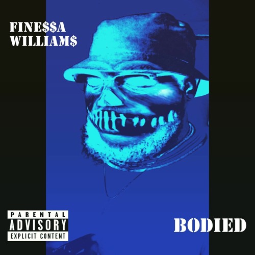 BODIED // FINE$$A WILLIAM$ // [PRODUCED BY BLACKRORSCHACK]