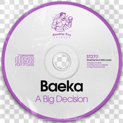 BAEKA - A Big Decision [ST270] Smashing Trax / 26th May 2023