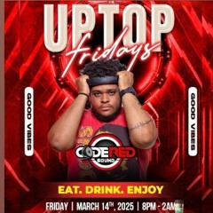 Code Red Club Jugglin 3/25 (UpTop Fridays)