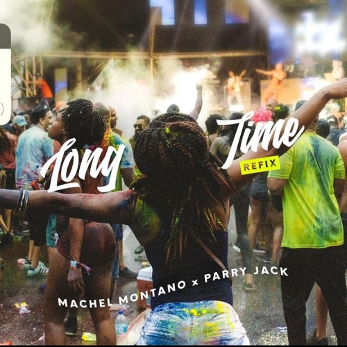Machel Montano x Parry Jack - Long Time Refix - (2021 Soca)