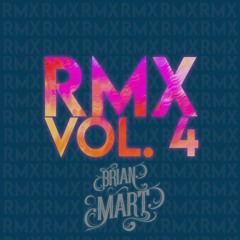 Brian Mart- RMX Vol. 4 Out Now