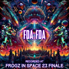 F'da F'da - Recorded at TRiBE of FRoG Frogz in Space Finale - November 2023