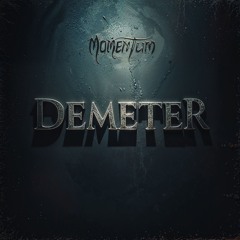 Demeter - MOMENTUM