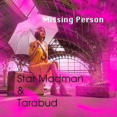Missing Person (StarMadman & Tarabud)