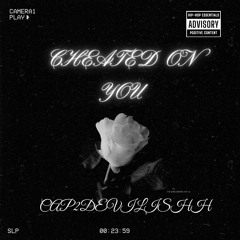 CHEATED ON YOU-CAPO