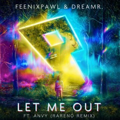 Feenixpawl & dreamr. - Let Me Out (ft. ANVY) (Rareno Remix) [Extended Ver.]