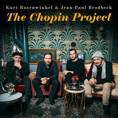 Kurt Rosenwinkel & Jean-Paul Brodbeck - The Chopin Project
