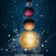 READ⚡️PDF❤️EBOOK Astrologer's Workbook Birth Charts  Research  Journal  Field Notes
