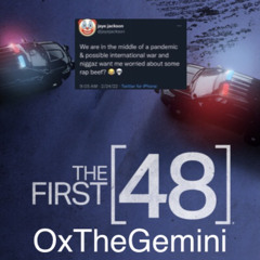 OxTheGemini- The First 48